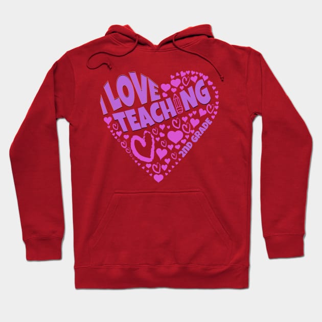 Teacher love shown on I Love Teaching 2nd Grade tee Hoodie by Danny Gordon Art